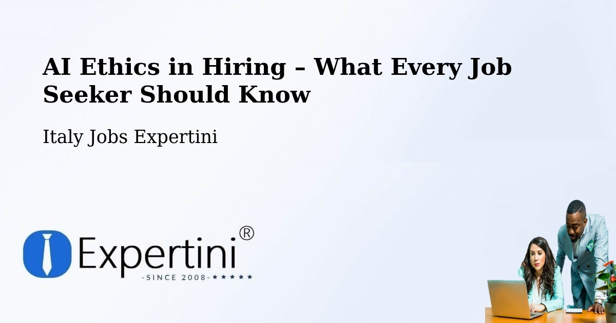 AI Ethics in Recruitment & Hiring – Gallarate - Gallarate, Italy Jobs Expertini